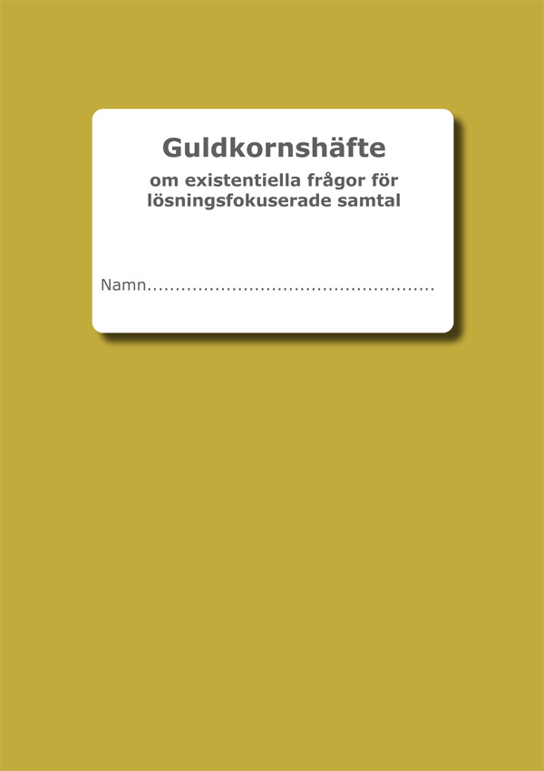 Guldkornshäfte om existentiella frågor för lösningsfokuserade samtal